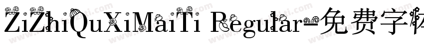 ZiZhiQuXiMaiTi Regular字体转换